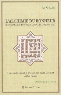 L'alchimie du bonheur : connaissance de soi et connaissance de Dieu