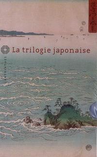 La trilogie japonaise