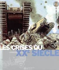 Les crises du XXe siècle : la Belle époque, la Grande Guerre, la Seonde Guerre mondiale