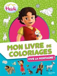 Heidi : mon livre de coloriages : vive la montagne !