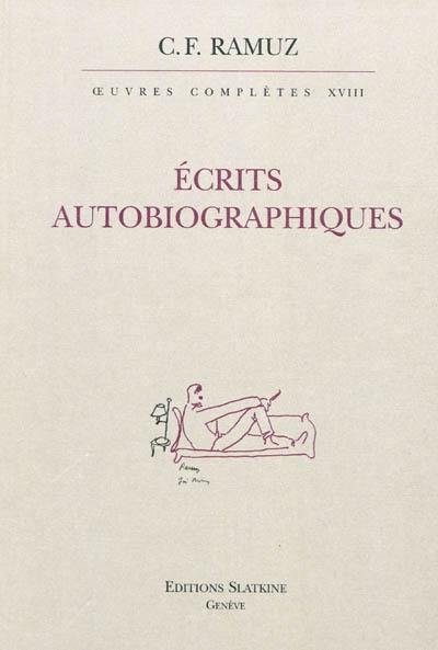 Oeuvres complètes. Vol. 18. Ecrits autobiographiques