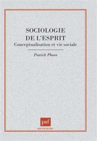 Sociologie de l'esprit : conceptualisation et vie sociale