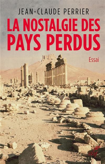 La nostalgie des pays perdus : essai