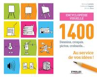 Encyclopédie visuelle : 1.400 dessins, croquis, pictos, crobards... : au service de vos idées !