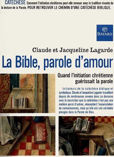 La Bible, parole d'amour : quand l'initiation chrétienne guérissait la parole