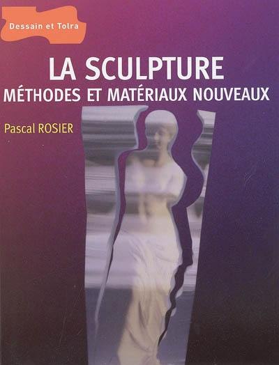 La sculpture, méthodes et matériaux nouveaux