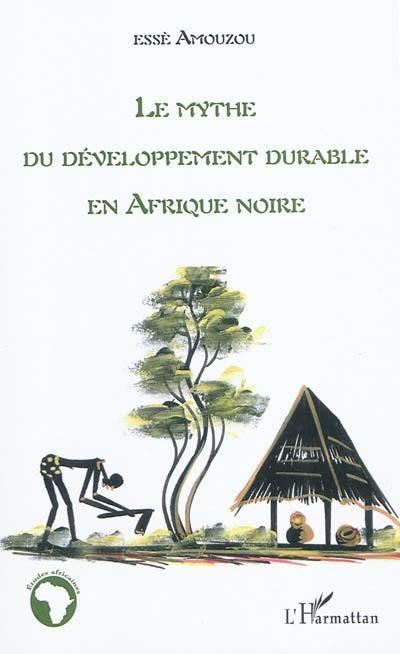 Le mythe du développement durable en Afrique noire