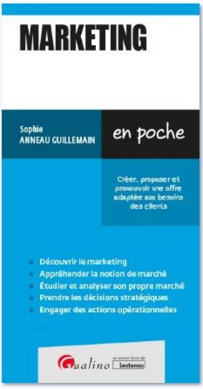 Marketing : créer, proposer et promouvoir une offre adaptée aux besoins des clients