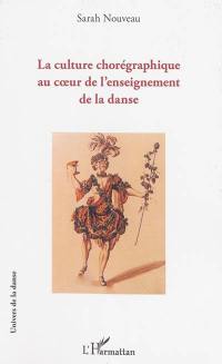 La culture chorégraphique au coeur de l'enseignement de la danse