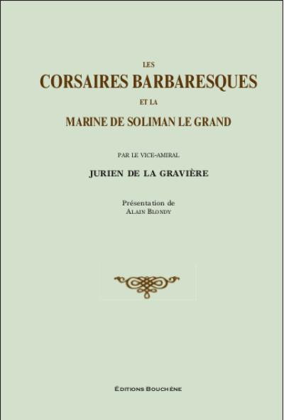 Les corsaires barbaresques et la marine de Soliman le Grand