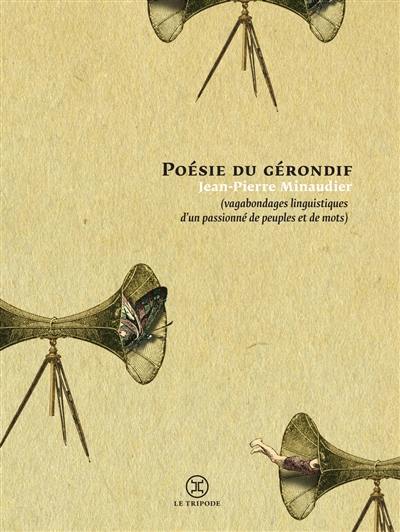 Poésie du gérondif : vagabondages linguistiques d'un passionné de peuples et de mots