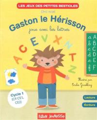 Gaston le hérisson joue avec les lettres : cycle 1 (CP, CE1, CE2), 6-8 ans : lecture, écriture