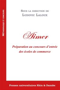 Aimer : préparation au concours d'entrée des écoles de commerce