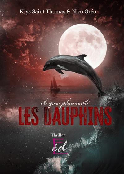 ET QUE PLEURENT LES DAUPHINS : LE CHANT DES LARMES