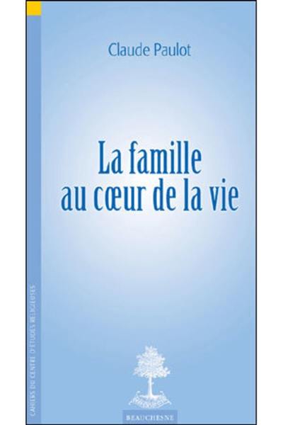 La famille au coeur de la vie