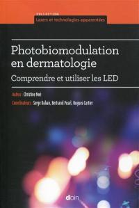 Photobiomodulation en dermatologie : comprendre et utiliser les LED