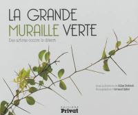 La grande muraille verte : des arbres contre le désert