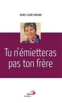 Tu n'émietteras pas ton frère