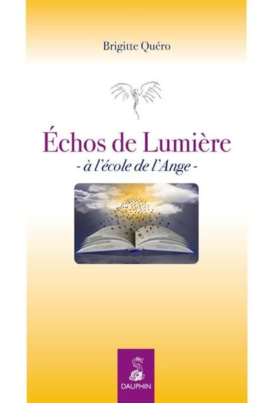 Echos de lumière : à l'école de l'ange