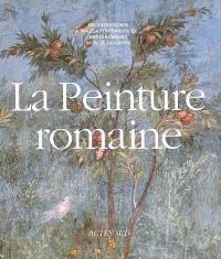 La peinture romaine : de l'époque hellénistique à l'Antiquité tardive