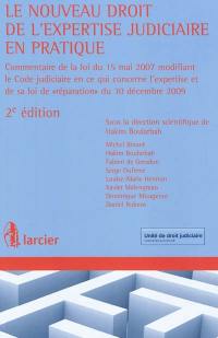 Le nouveau droit de l'expertise judiciaire en pratique : commentaire de la loi du 15 mai 2007 modifiant le Code judiciaire en ce qui concerne l'expertise et de sa loi de réparation du 30 décembre 2009