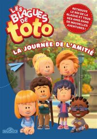 Les blagues de Toto. La journée de l'amitié