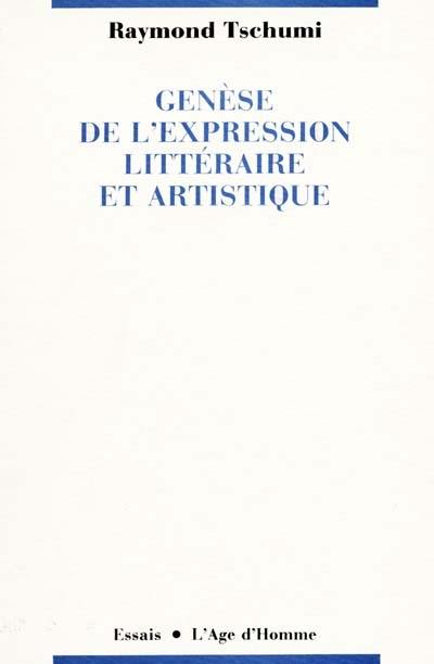 Genèse de l'expression littéraire et artistique