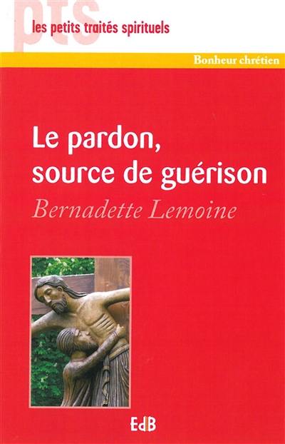 Le pardon, source de guérison