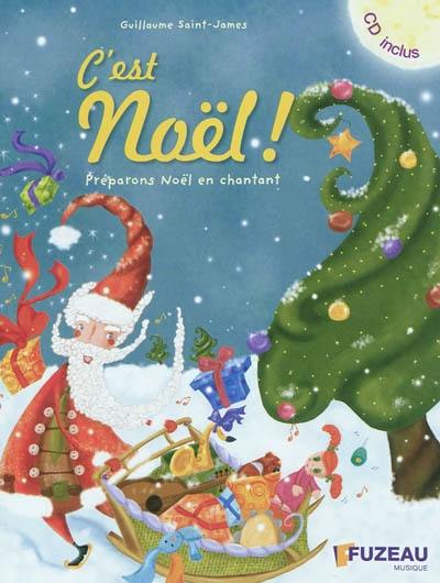 C'est Noël ! : préparons Noël en chantant