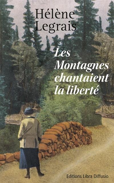 Les montagnes chantaient la liberté