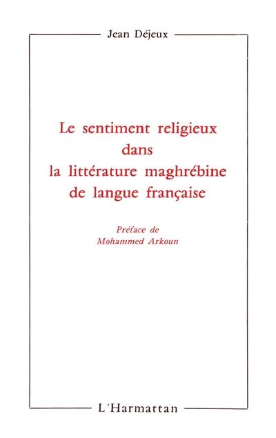 Le Sentiment religieux dans la littérature maghrébine de langue française