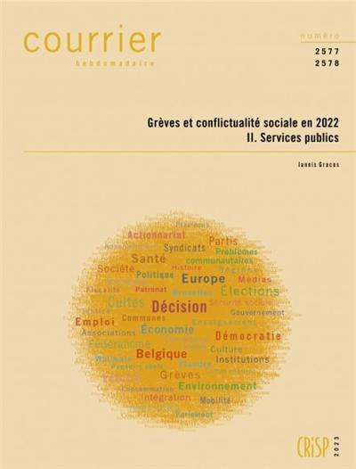 Courrier hebdomadaire, n° 2577-2578. Grèves et conflictualité sociale en 2022 : 2, services publics