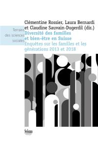 Diversité des familles et bien-être en Suisse : enquêtes sur les familles et les générations 2013 et 2018