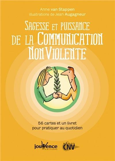 Sagesse et puissance de la communication non violente : 56 cartes et un livret pour pratiquer au quotidien