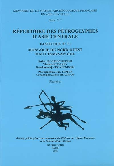 Répertoire des pétroglyphes d'Asie centrale. Vol. 7. Mongolie du Nord-Ouest : haut Tsagaan Gol