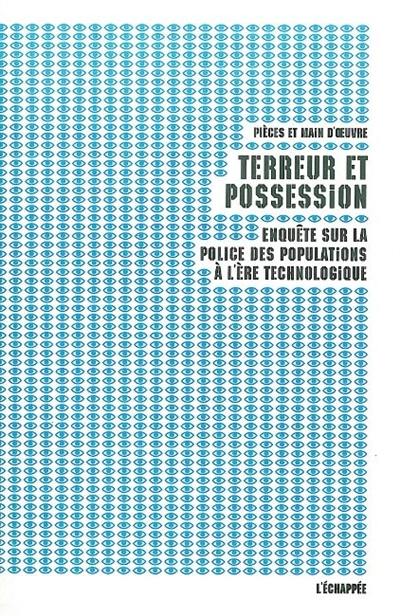 Terreur et possession : enquête sur la police des populations à l'ère technologique