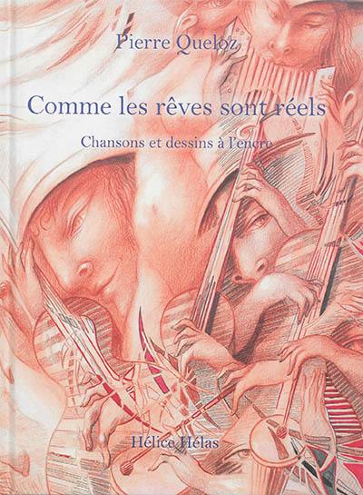 Comme les rêves sont réels : chansons et dessins à l'encre