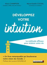 Développez votre intuition : la méthode efficace pour éclairer votre vie