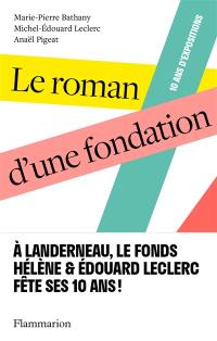 Le roman d'une fondation : 10 ans d'expositions