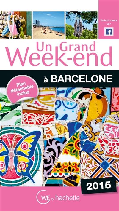 Un grand week-end à Barcelone : 2015