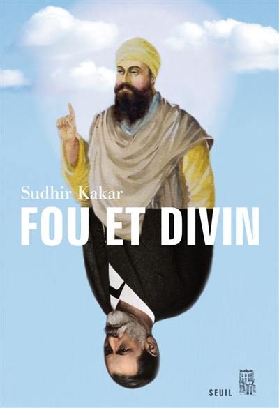 Fou et divin : esprit et psychisme dans le monde moderne