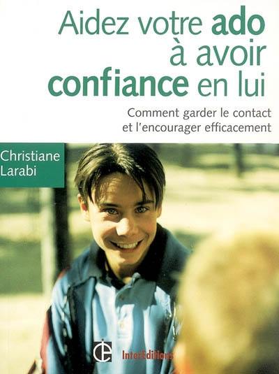 Aidez votre ado à avoir confiance en lui : comment garder le contact et l'encourager efficacement