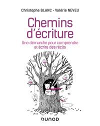 Chemins d'écriture : une démarche pour comprendre et écrire des récits