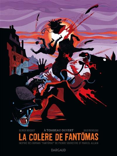 La colère de Fantômas. Vol. 3. A tombeau ouvert