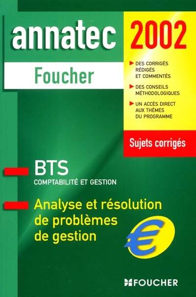 Analyse et résolution de problèmes de gestion : BTS comptabilité et gestion