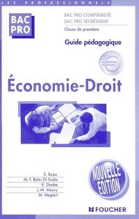 Economie-droit, bac pro comptabilité, bac pro secrétariat, classe de première : guide pédagogique