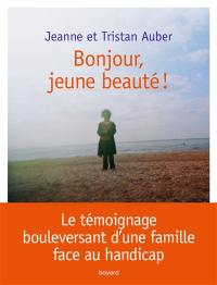 Bonjour, jeune beauté !