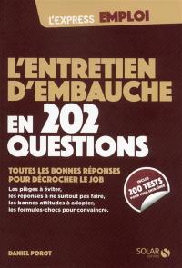 L'entretien d'embauche en 202 questions : toutes les bonnes réponses pour décrocher le job