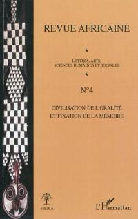 Revue africaine, n° 4. Civilisation de l'oralité et fixation de la mémoire