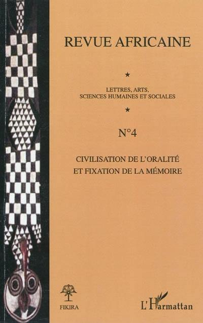 Revue africaine, n° 4. Civilisation de l'oralité et fixation de la mémoire